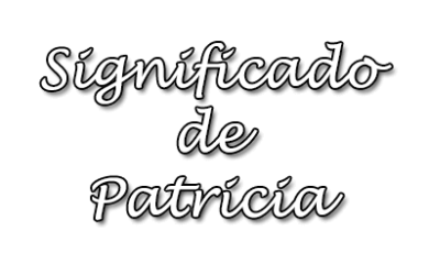 significado de patricia