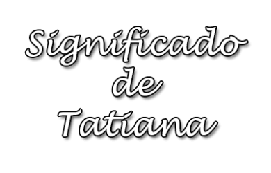 significado de Tatiana