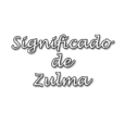 significado de zulma